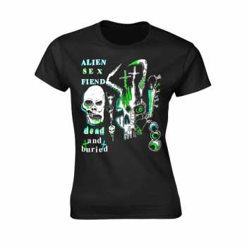 Merch Alien Sex Fiend: T-shirt Dames Dead And Buried