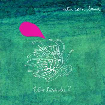 CD Alin Coen Band: Wer Bist Du?