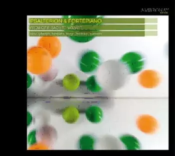 Psalterion & Fortepiano From C.P.E. Bach To Mozart