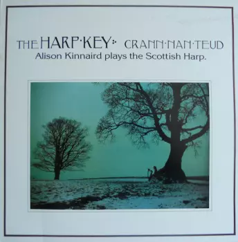 Alison Kinnaird: The Harp Key - Crann Nan Teud