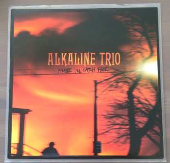 LP Alkaline Trio: Maybe I'll Catch Fire