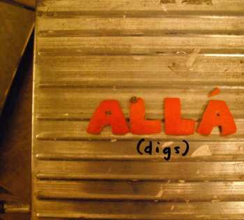 Album Allá: (Digs)
