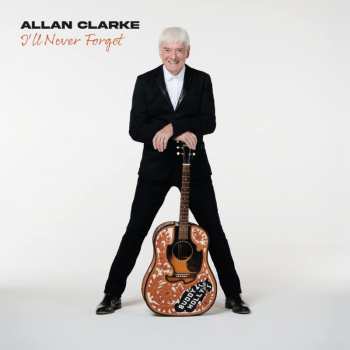 LP Allan Clarke: I'll Never Forget