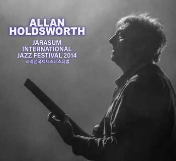 CD/DVD Allan Holdsworth: Jarasum International Jazz Festival 2014 자라섬국제재즈페스티벌 라이브