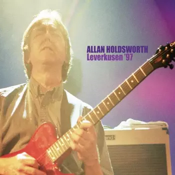 Allan Holdsworth: Leverkusen '97 - Digital Remaster