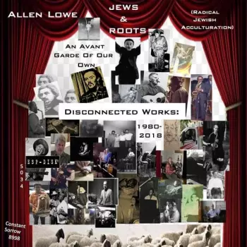 An Avant Garde Of Our Own: Disconnected Works: 1980 - 2018