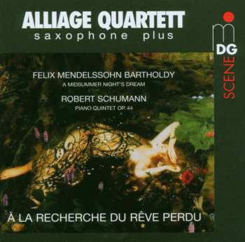 CD Alliage Quartett saxophone plus: A la Recherche Du Reve Perdu