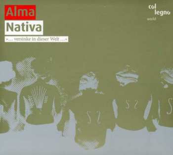 CD Alma: Nativa (»... Versinke In Dieser Welt ...«)