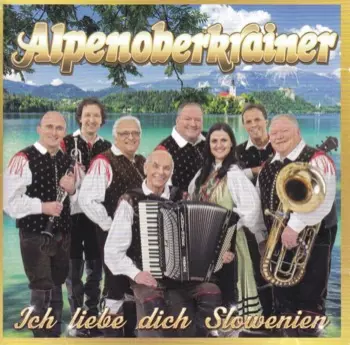 Alpenoberkrainer: Ich Liebe Dich Slowenien