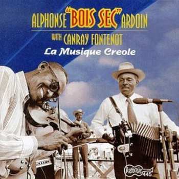 Album Alphonse "Bois Sec" Ardoin: La Musique Creole