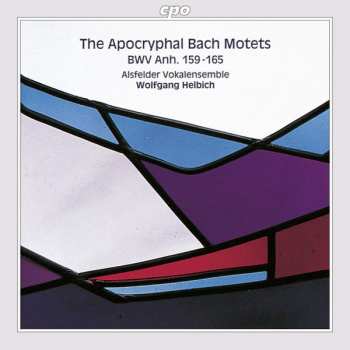 Album Wolfgang Helbich: The Apocryphal Bach Motets (BWV Anh. 159 — 165)