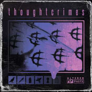 LP Thoughtcrimes: Altered Pasts