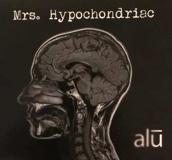 Album Alu: Mrs. Hypochondriac