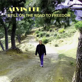Alvin Lee: Still On The Road To Freedom