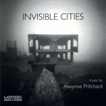 Album Alwynne Pritchard: Invisible Cities