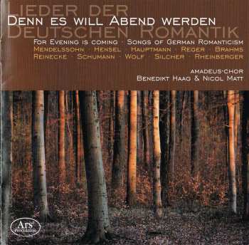 Album Nicol Matt: Denn Es Will Abend Werden – Lieder Der Deutschen Romantik (For Evening Is Coming - Songs Of German Romanticism) 