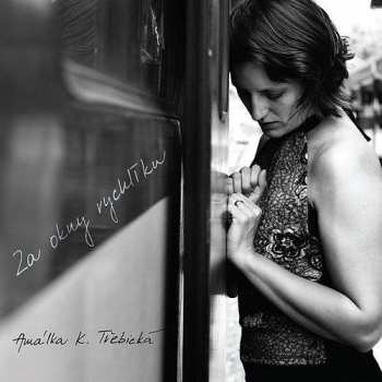 Album Amálka K. Třebická: Za Okny Rychlíku