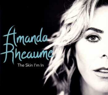 CD Amanda Rheaume: The Skin I'm In