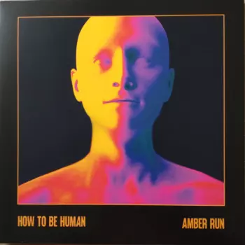 Amber Run: How To Be Human