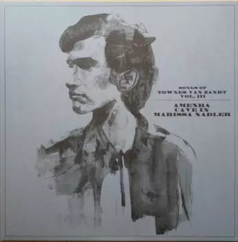 Songs Of Townes Van Zandt Vol. III