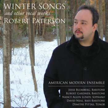 Album American Modern Ensemble: Winter Songs: Vocal Music Of Robert Paterson