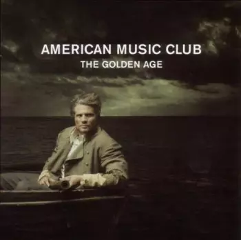 American Music Club: The Golden Age
