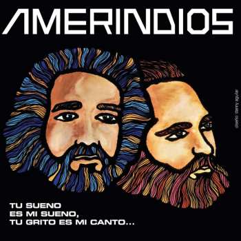 LP Amerindios: "Tu Sueño Es Mi Sueño, Tu Grito Es Mi Canto"
