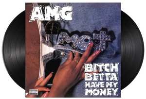 2LP AMG: Bitch Betta Have My Money