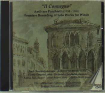 Album Amilcare Ponchielli: "Il Convegno": Premiere Precording Of Solo Works For Winds