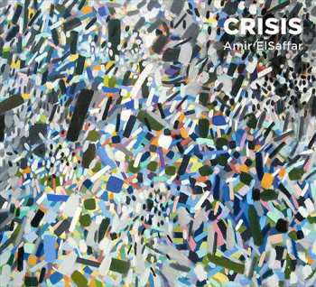 Album Amir ElSaffar Two Rivers Ensemble: Crisis