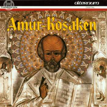 Album Amur-Kosaken: Orthodoxe Kirchengesänge & Volkslieder
