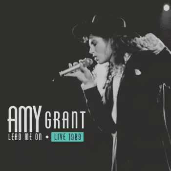 Amy Grant: Lead Me On Live 1989
