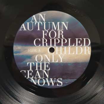LP An Autumn for Crippled Children: Only The Ocean Knows LTD