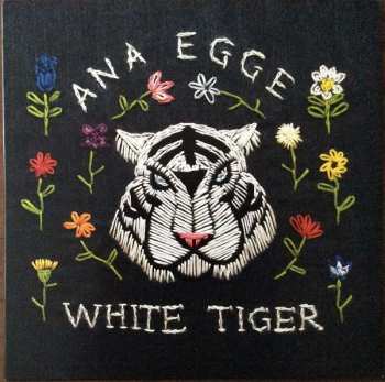 LP Ana Egge: White Tiger