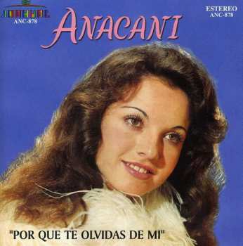 Album Anacani: Por Que Te Olvidas De Mi