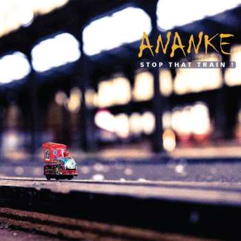 Album Ananke: Stop That Train!