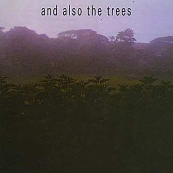CD And Also The Trees: And Also The Trees
