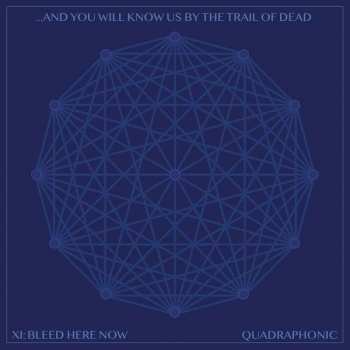 CD/Blu-ray ...And You Will Know Us By The Trail Of Dead: Xi: Bleed Here Now