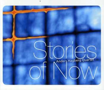 Album Anders Hagberg Quartet: Stories Of Now