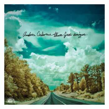 CD Anders Osborne: Three Free Amigos