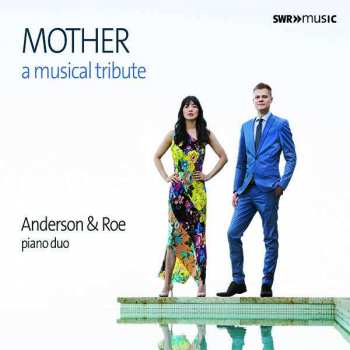 Album Anderson & Roe Piano Duo: Mother: A Musical Tribute