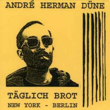 Album André Herman Düne: Täglich Brot New York - Berlin
