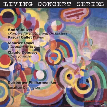 Claude Debussy: Konzert Für Klavier Und Orchester / Gaspard de la Nuit / L’isle Joyeuse