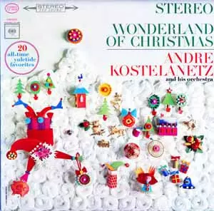 Andre Kostelanetz And His Orchestra: Wonderland Of Christmas