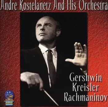 Gershwin, Kreisler And..