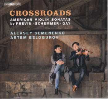 SACD André Previn: Crossroads (American Violin Sonatas By Previn ∙ Schemmer ∙ Gay)