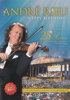 DVD André Rieu: Happy Birthday!  - A Celebration Of The 25 Years Of The Johann Staruss Orchestra