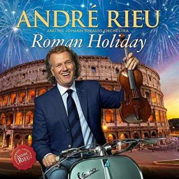 CD/DVD André Rieu: Roman Holiday LTD