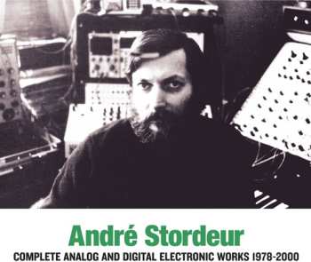 Album André Stordeur: Analog and Digital Electronic Music 1978-80
