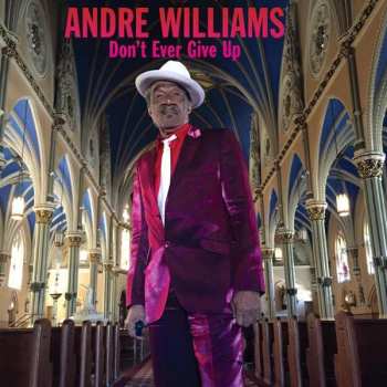 CD Andre Williams: Don't Ever Give Up